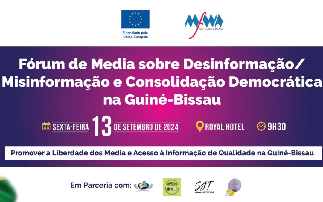 MFWA and Media Partners organize Public Forum on Media, Disinformation/Misinformation and Democratic Consolidation in Guinea-Bissau