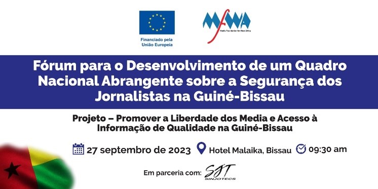 MFWA e Parceiros Realizarão um Fórum sobre um Quadro Nacional Abrangente para a Segurança dos Jornalistas na Guiné-Bissau MFWA e Parceiros Realizarão um Fórum sobre um Quadro Nacional Abrangente para a Segurança dos Jornalistas na Guiné-Bissau