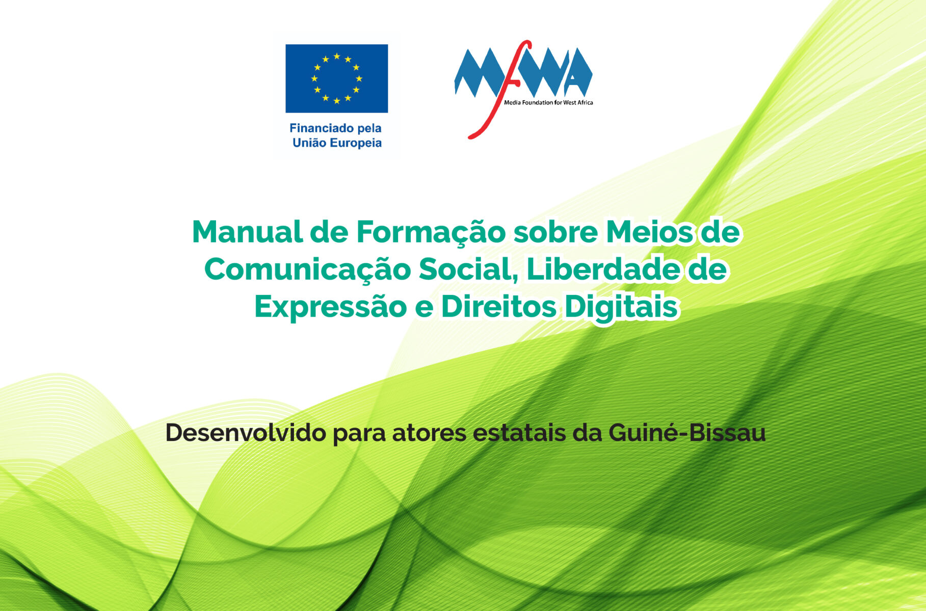 Training Manual on Media, Freedom of Expression and Digital Rights – Developed for state actors in Guinea-Bissau Training Manual on Media, Freedom of Expression and Digital Rights – Developed for state actors in Guinea-Bissau