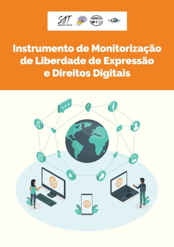 INSTRUMENTO DE MONITORIZAÇÃO DE LIBERDADE DE EXPRESSÃO E DIREITOS DIGITAIS INSTRUMENTO DE MONITORIZAÇÃO DE LIBERDADE DE EXPRESSÃO E DIREITOS DIGITAIS